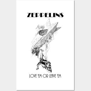 Zeppelins Love 'em or Leave 'em Posters and Art